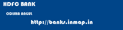 HDFC BANK  ODISHA ANGUL    banks information 